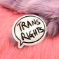 Trans Rights Speech Bubble Sticker (60mm) - Trans Rights Matter