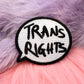 Trans Rights Speech Bubble Iron-On Patch (60mm)