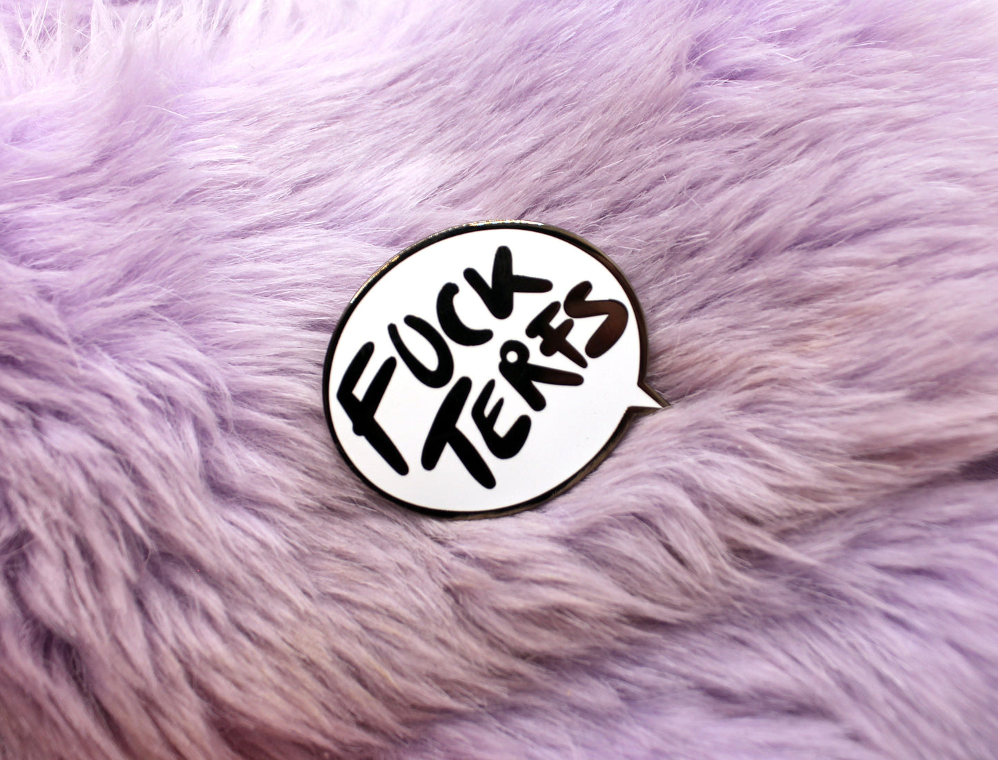 Fuck TERFs Speechbubble Enamel Pin (A Grade, Hard, Black Nickel)