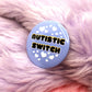 Autistic Switch Badge (38mm)